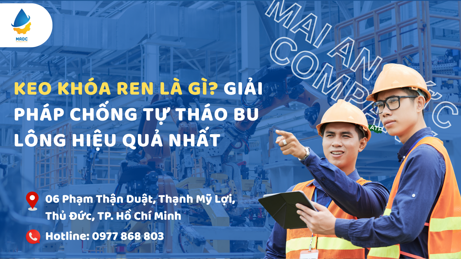 Keo Khóa Ren Là Gì? Giải Pháp Chống Tự Tháo Bu Lông Hiệu Quả Nhất