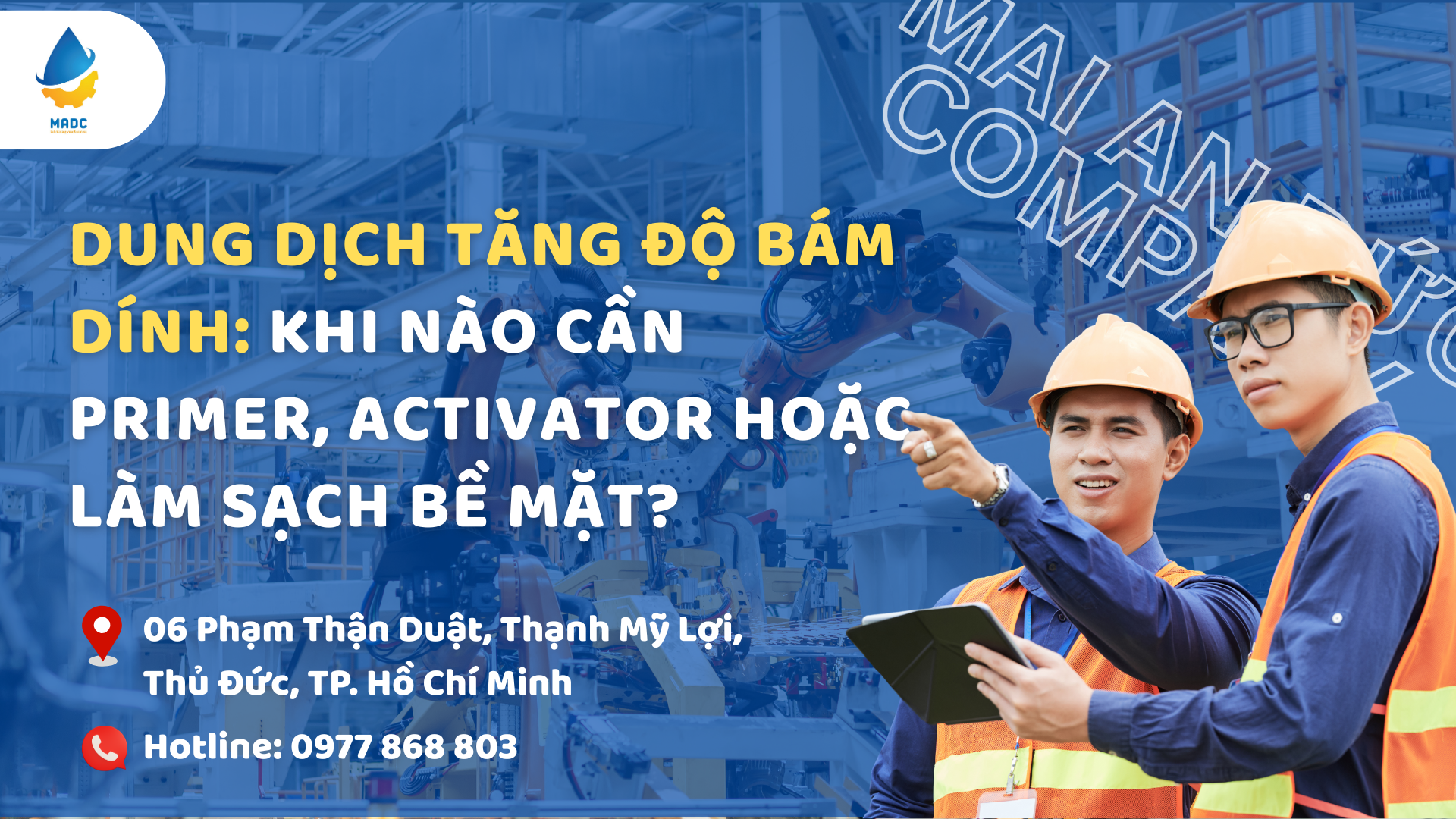Dung Dịch Tăng Độ Bám Dính: Khi Nào Cần Primer, Activator Hoặc Làm Sạch Bề Mặt?
